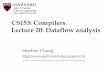 CS153: Compilers Lecture 20: Dataflow analysis Dataflow Analysis ¢â‚¬¢Idea: compute liveness information