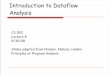 Introduction to Dataflow Analysis - Purdue University · PDF file Dataflow analysis Control-flow analysis interprocedural analysis Type systems Abstract interpretation Different approaches