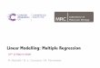 Linear Modelling: Multiple Regression - GitHub Pages · Multiple Regression: 10 Example: Predicting timber volume of cherry trees Girth 65 70 75 80 85 8 10 14 18 65 70 75 80 85 Height
