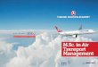 akademi.thy.com thyaviationacademy.com 0212 463 63 63 M.Sc ... · Turkish Flag Carrier will top 100 million passengers connecting six continents with more than 2000 daily flights