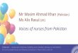 Mr Wasim Ahmad Khan (Pakistan) Ms Alis Rasul (UK)...Mr Wasim Ahmad Khan (Pakistan) Ms Alis Rasul(UK) Voices of nurses from Pakistan Voices of nurses from Pakistan Presented by: Mrs