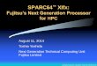 SPARC64 XIfx: Fujitsu's Next Generation Processor for HPC · Author: FUJITSU LIMITEDတတတတတတတတ Created Date: 8/13/2014 12:12:40 AM