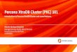 Percona XtraDB Cluster (PXC) 101 · Percona XtraDB Cluster (PXC) 101 ... Percona XtraDB Cluster (PXC) 101 This presentation is based on a Webinar: Percona XtraDB Cluster (PXC) 101