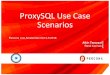 ProxySQL Use Case Scenarios - Percona · ProxySQL Use Case Scenarios Percona Live Amsterdam Oct 3-5 2016 Alkin Tezuysal René Cannaò . 2 Who we are • Alkin Tezuysal Sr. Technical