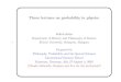 Three lectures on probability in physicsphil.elte.hu/redei/talks/konstanz.pdf · Three lectures on probability in physics Mikl os R edei Department of History and Philosophy of Science