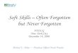 Soft Skills – Often Forgotten but Never Forgotten · 2009-03-04 · Michael S. Abbey — Soft Skills – Often Forgotten but Never Forgotten 5 Often Forgotten but Never Forgotten