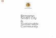 Bergamo Smart City · Una città intelligente è uno spazio urbano, ben diretto da una politica lungimirante, che affronta la sfida che la globalizzazione e la crisi economica pongono