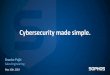 Cybersecurity made simple. · 2011 2012 2013 Acquired Utimaco Safeware AG 1988 2008 First checksum-based antivirus software 1989 ... Cloud, Mobile, IaaS High Impact Trends Paradox