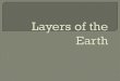 Layers of the Earth - YayScienceRanges from 5 to 100 km in thickness Thinnest layer of the Earth Split into two types: Continental and Oceanic The crust is relatively light and brittle