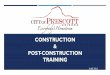 construction & post-construction Training - Prescott · CITY ORDINANCE Section 16-6-1:Adoption of the 2007 City of Prescott Post Construction Stormwater Runoff Code “The purpose
