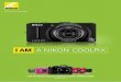 I AM A NIKON COOLPIX€¦ · night The continuous shooting and compositing capabilities of the Back-illuminated CMOS image sensor help you take beautiful Night landscape or Night