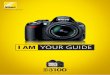 I AM YOUR GUIDE · 2011-09-01 · CMOS image sensor •EXPEED 2-Nikon ... (AF-F) is selected, the camera keeps subjects in focus without having to press the shutter-release button