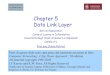 Chapter 5 Data Link Layertwiki.di.uniroma1.it/pub/Reti_elab/AL/WebHome/cap5... · 5: DataLink Layer5: DataLink Layer 5a-9 5-9 Summary of MAC protocols channel partitioning, by time,