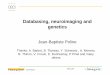 Databasing, neuroimaging and genetics...– ADNI: about 15? (pubmed) JB Poline 06/11/09 17 Some thoughts on neuroimaging and databasing • Sharing data is not yet common but should