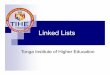 06 - LinkedLists - TIHE - LinkedLists.pdf · Deletion is slow for both arrays The size of an array cannot be changed easily Linked Lists are another way of storing data that solves