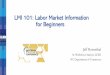 LMI 101: Labor Market Information for Beginners...Tourism Industry? •No clear measurement- probably start building ... •Travel Agencies (NAICS 56151), Tour Operators (NAICS 561520),
