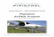 Pipistrel ALPHA Trainer · 2018-09-09 · flight schools and the training market but can also be used by recreational flyers looking for a fully featured aircraft at very reasonable