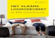 Het Vlaams logiesdecreet - Toerisme Vlaanderen · HEt VLAAms LogiEsDEcREEt geldt voor… 9 elk logies dat in het Vlaams Gewest* op de toeristische markt wordt aangeboden, 9 door de