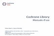 Cochrane Library · informazioni sui gruppi di revisione (review groups, fields, methods groups) e sui Centri che fanno parte della Cochrane Collaboration. La ricerca viene lanciata