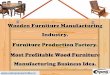 Wooden Furniture Manufacturing Industry. Furniture ... · Wooden furniture is expected to continue its dominance in the Indian furniture market. Home furniture market is expected