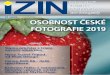 OSOBNOST ČESKÉ FOTOGRAFIE 2019fotografie, galeristovi či vydavateli, který dlouhodobě, zásadním způsobem přispěl ke kvalitě, rozvoji nebo propagaci české tvůrčí fotografie