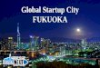 Global Startup City FUKUOKA - QTSC€¦ · thông công cộng，hỗtrợtrườngquốctế Thiên tai Phát sổtay phòng chốngthiên tai, thông báo thông itn qua Facebook/FMradio，Trung