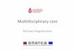 Michael Angastiniotis€¦ · thalassaemia patient and awareness is almost non-existent. One does feel isolated. ... Multi-disciplinary coordinated care Thalassaemia centre team Cardiologist
