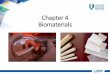 Chapter 4 Biomaterialsocw.ump.edu.my/pluginfile.php/1228/mod_resource... · •4.6 Examples of biomaterials 2 . Learning outcomes: •Define biomaterials. •Describe the characteristics