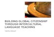 BUILDING GLOBAL CITIZENSHIP THROUGH INTERCULTURAL … · 2018-03-23 · Cultural’Iceberg’ Surface’Culture:’The’ visible’aspects’of’culture’ (dress,’art,’music)’