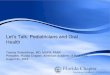 Let’s Talk: Pediatricians and Oral Healthmedia.news.health.ufl.edu/misc/cod-oralhealth/docs/... · Let’s Talk: Pediatricians and Oral Health Tommy Schechtman, MD, MSPH, FAAP President,