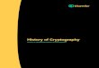 History of Cryptographydocs.media.bitpipe.com/io_11x/io_112080/...1209_EN.pdf · “transposition ciphers”. The Caesar cipher, which appeared in the 1st century B.C., was so named