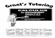 CALCULUS - Grant's Tutoring · Grant’s Tutoring is a private tutoring organization and is in no way affiliated with the University of Manitoba. While studying this book, why not