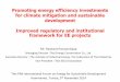 Promoting energy efficiency investments for climate mitigation … · 2014-11-28 · Of Equipments and Machinery Energy Conservation Act since 1992, 1st Rev.2007 Energy ... major