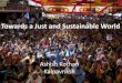 Towards a Just and Sustainable World - Siemenpuu · Learning / education: rooted in cultures & ecologies, decolonising, encouraging creativity, combining head-heart-hand-feet …