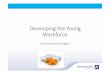 Developing the Young Workforce · destinations beyond school. Developing the Young Workforce: Scotland’s ... • Need for work placements in early year settings –Primary ... •
