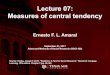 Lecture 07: Measures of central tendency - Ernesto Amaralernestoamaral.com/docs/soci420-17fall/Lecture07.pdf · 2017-11-09 · Measure of central tendency Level of measurement Nominal