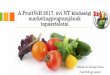 A FruitVeB 2017. évi NT közösségi marketingprogramjának ...kerteszportal.hu/uploads/files/conference/évzáró 2017/erika.pdfFruitVeB Marketing Stratégia 2016-2018 Éves akcióprogram