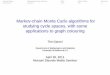 Markov-chain Monte Carlo algorithms for studying cycle ...users.monash.edu/~gfarr/research/slides/Garoni-worm.pdf · Markov-chain Monte Carlo algorithms for studying cycle spaces,