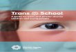Trans @ School - QHRC€¦ · Queensland Human Rights Commission 7 Introduction to discrimination and human rights A student who identifies as trans or gender diverse enjoys the same