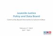 Juvenile Justice Policy and Data Board - Mass.Gov · Juvenile Justice Policy and Data Board Community Based Interventions Subcommittee February 1st, 2019 ... Develop survey draft