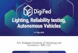Lighting, Reliability testing, Autonomous Vehicles · Agenda • Introduction, objectives and agenda (10 minutes) • How to use Digifed capabilities in Lighting, Reliability Testing