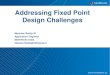Addressing Fixed Point Design Challenges€¦ · Hardware Power Consumption Embedded Hardware Cost Fixed Point with MathWorks Tools. 3 • What is Fixed-Point? • Fixed-Point Arithmetic