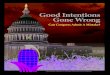 Good Intentions Gone Wrong - The Washington Times · 2018-09-04 · phrase, “The road to hell is paved with good intentions.” In the 21st century, the same apparently holds true