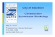 City of Stockton Construction Stormwater Workshop · Chapter 15.48 GRADING AND EROSION CONTROL 6. Stockton Grading and Erosion Control Ordinance Chapter 15.48 7 This chapter establishes