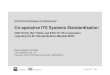 Co-operative ITS Systems Standardisation Co-operative Systems ISO TC 204 Intelligent Transport Systems