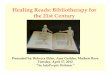 Healing Reads: Bibliotherapy for the 21st Century€¦ · – Motivate the participants with introductory activities and prompts. – Engage in reading, viewing or listening of material