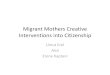 Migrant Mothers Creative Interventions Citizenship · David Gauntlett, . What is different epistemologically • The reflective process of making an image, taking time, as well as