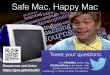 Safe Mac, Happy Mac - ISTE Standards · 2017-06-27 · X Protect Data Path Randomization. User Types Admin Users OS X macOS. User Types ... iCloud Backup Secure transport to iCloud