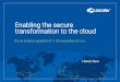 Enabling the secure transformation to the cloud · Enabling secure network transformation By making Zscaler Internet Access your default route to the Internet, you will provide all