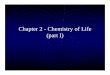 Chapter 2 - Chemistry of Life (part I)staff.uny.ac.id/sites/default/files/pendidikan/Purwanti Widhy Hastuti... · Chapter 2 - Chemistry of Life (part I) CHEMISTRY MADE SIMPLE. Why